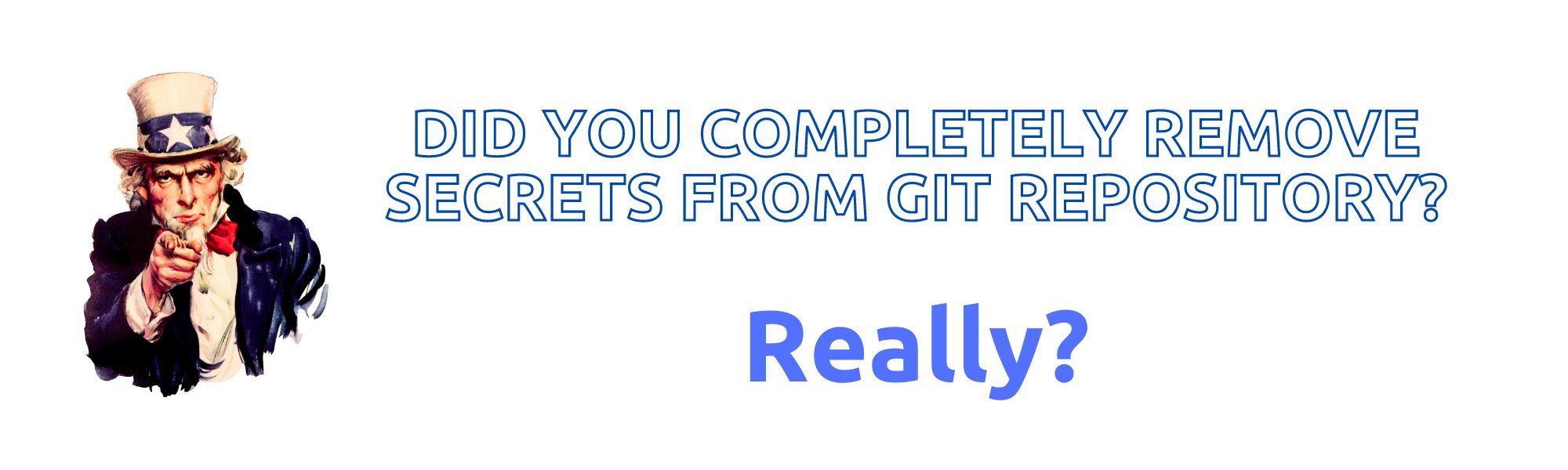 Removing secrets from git history is straightforward. With help of BFG Cleaner and privileges to force push the modified history, it's a piece of cake. I believed this until I found I was partially wrong - removing something from git history doesn't remove them from git repository.